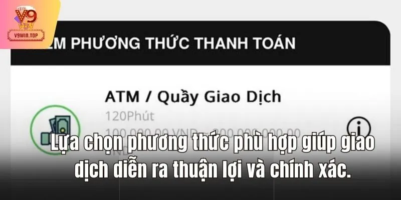 Lựa chọn phương thức phù hợp giúp giao dịch diễn ra thuận lợi và chính xác.